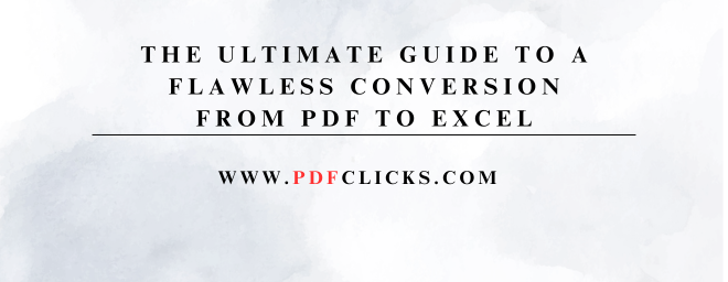 The Ultimate Guide to a Flawless Conversion from PDF to Excel